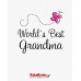 Worlds best Grandma Worlds best Grandma